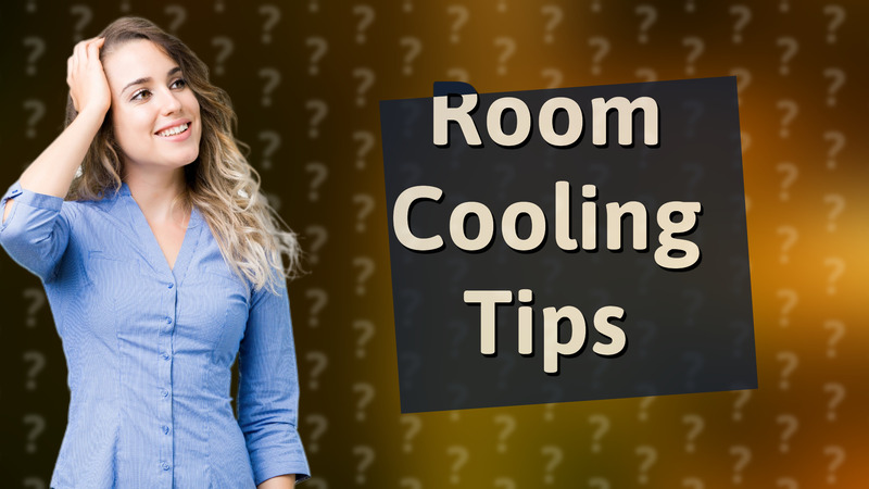 Room Cooling Tips