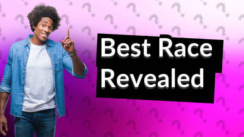 Best Race Revealed