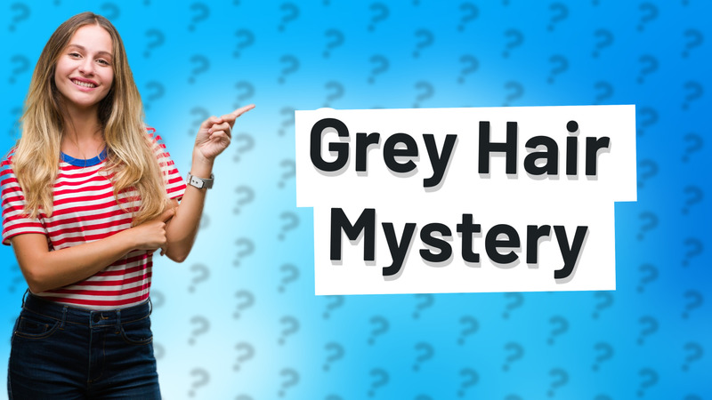 Grey Hair Mystery