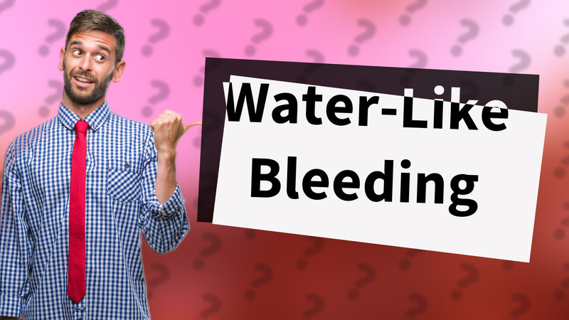 Water-Like Bleeding