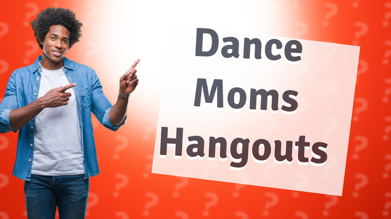 Dance Moms Hangouts