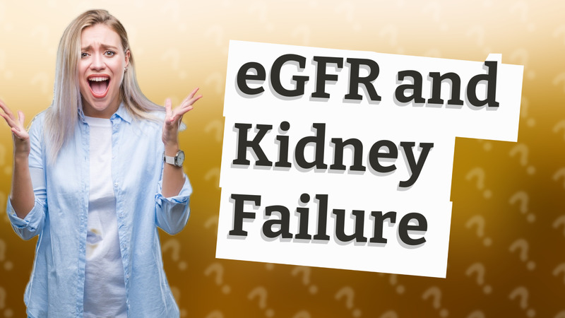 eGFR and Kidney Failure