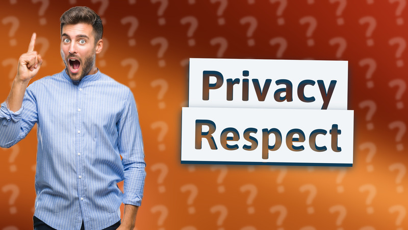 Privacy Respect