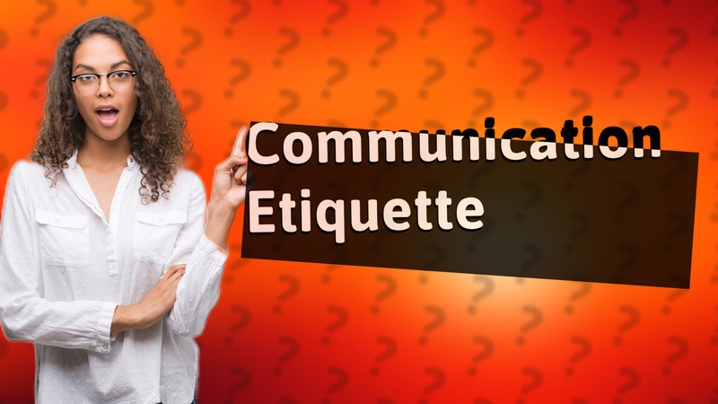 Communication Etiquette