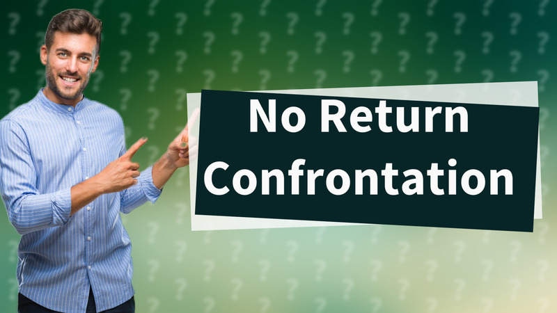 No Return Confrontation