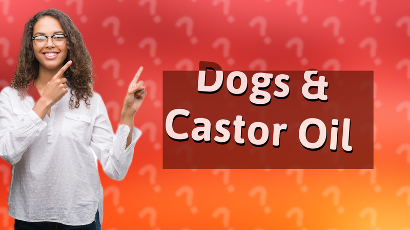 Dogs & Castor Oil
