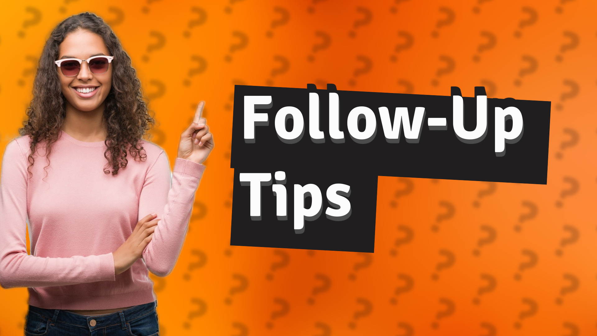 Follow-Up Tips