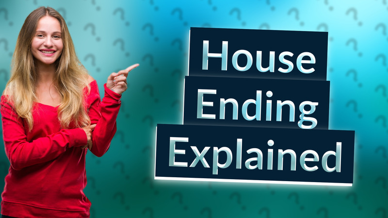 House Ending Explained