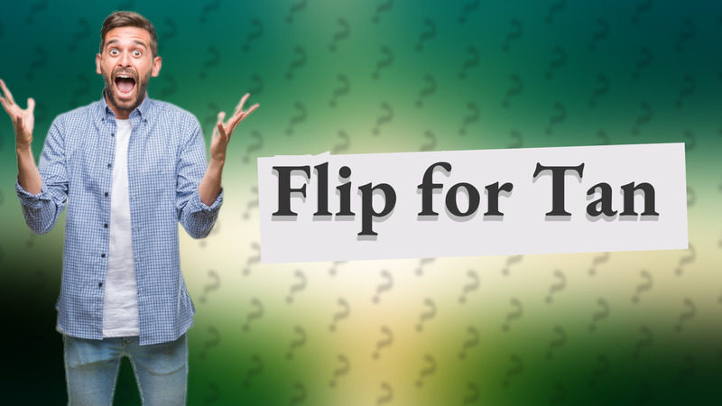 Flip for Tan