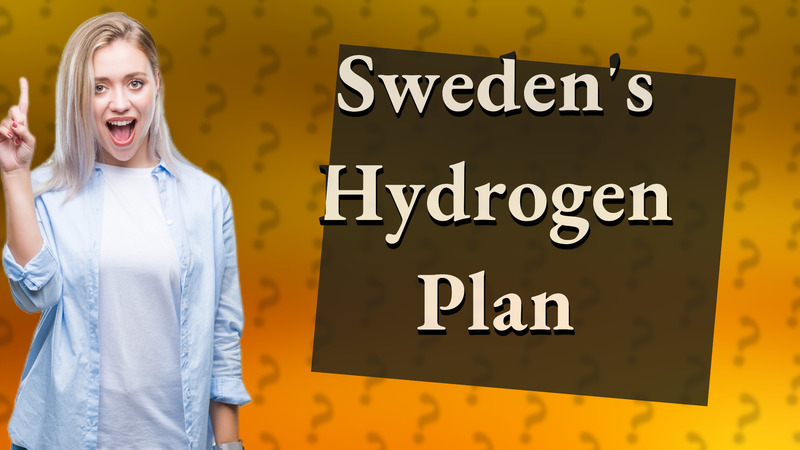 Sweden's Hydrogen Plan