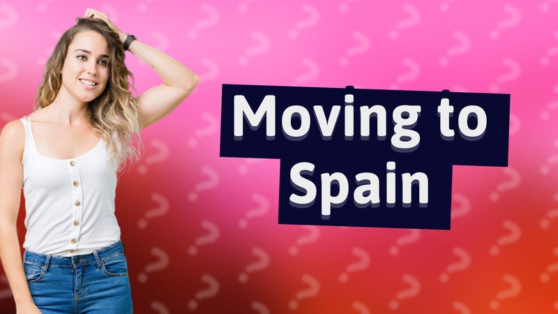 Moving to Spain