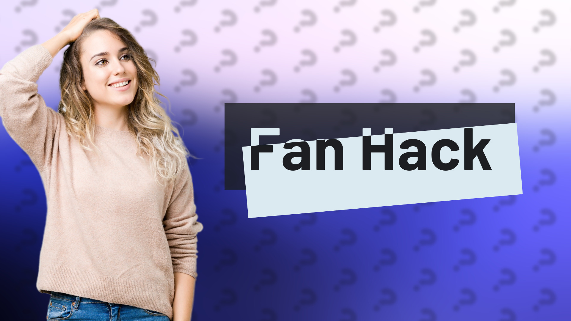 Fan Hack
