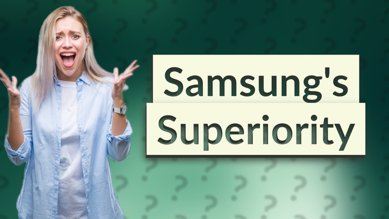 Samsung's Superiority