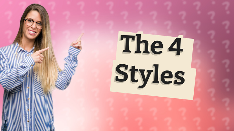 The 4 Styles