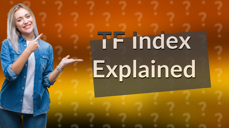 TF Index Explained