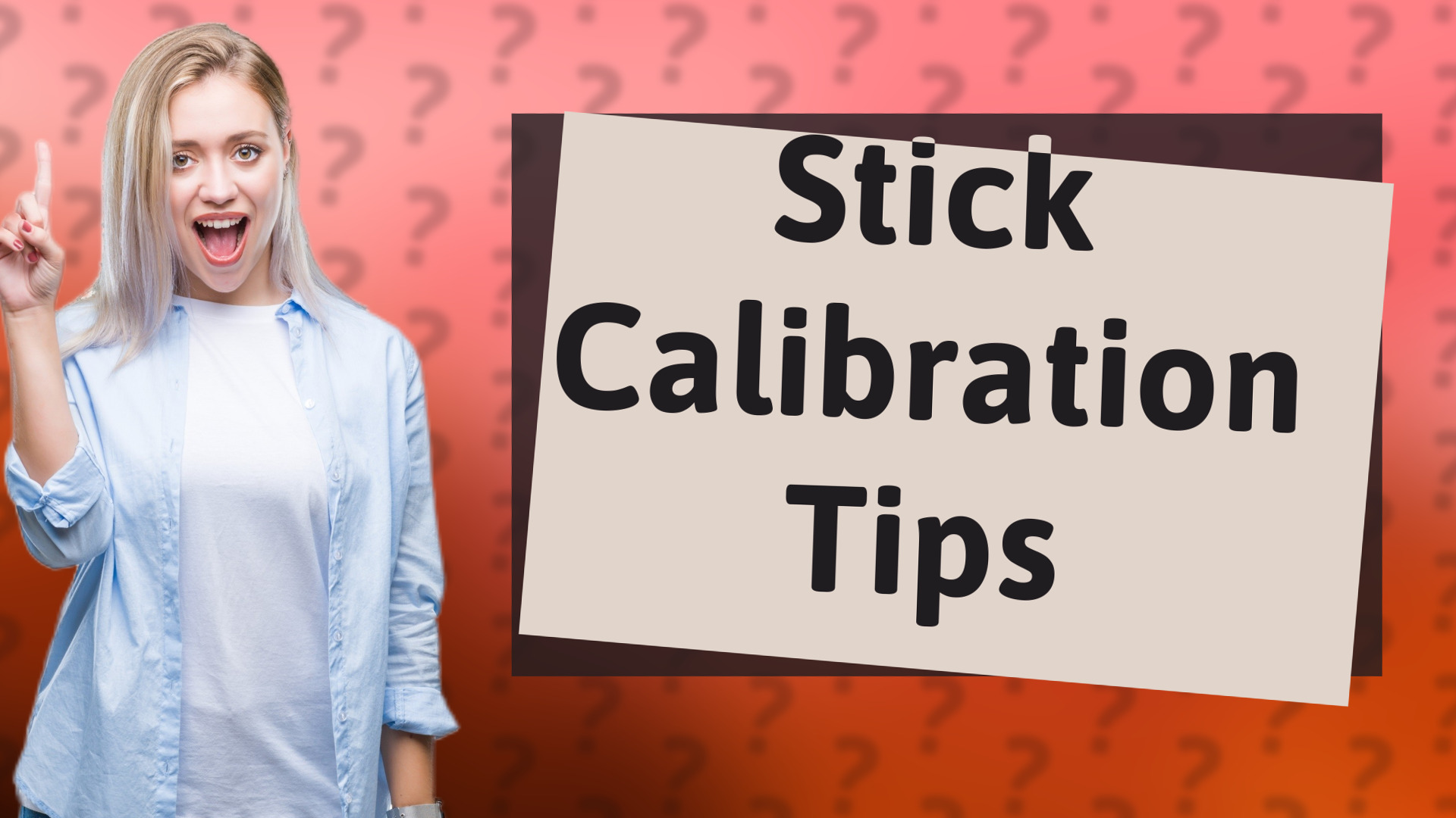 Stick Calibration Tips