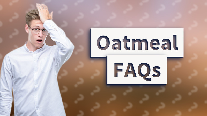Oatmeal FAQs