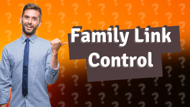 Family Link Control