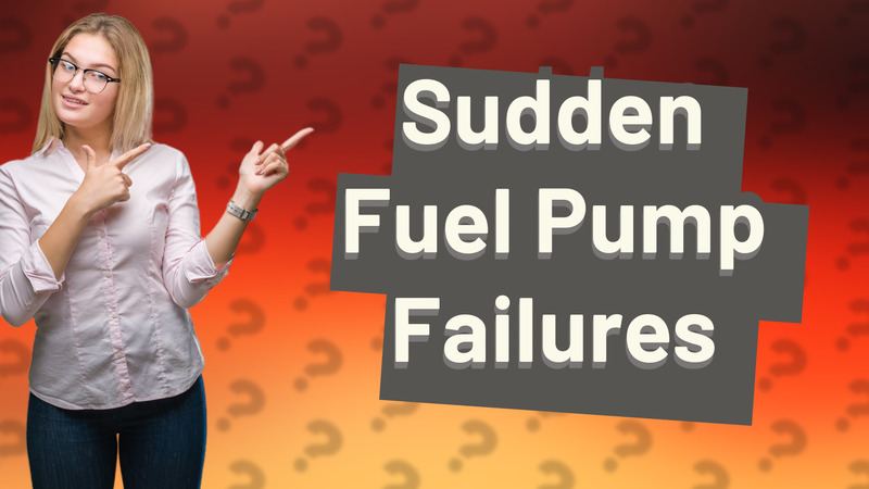 Sudden Fuel Pump Failures