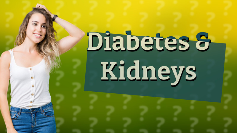 Diabetes & Kidneys