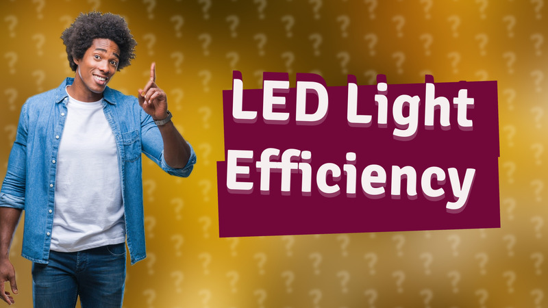 LED Light Efficiency