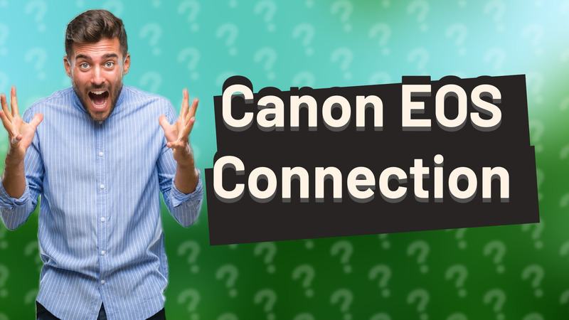 Canon EOS Connection