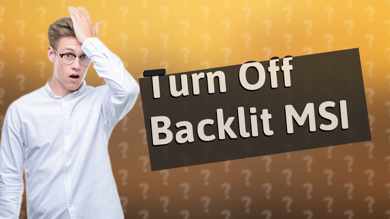 Turn Off Backlit MSI