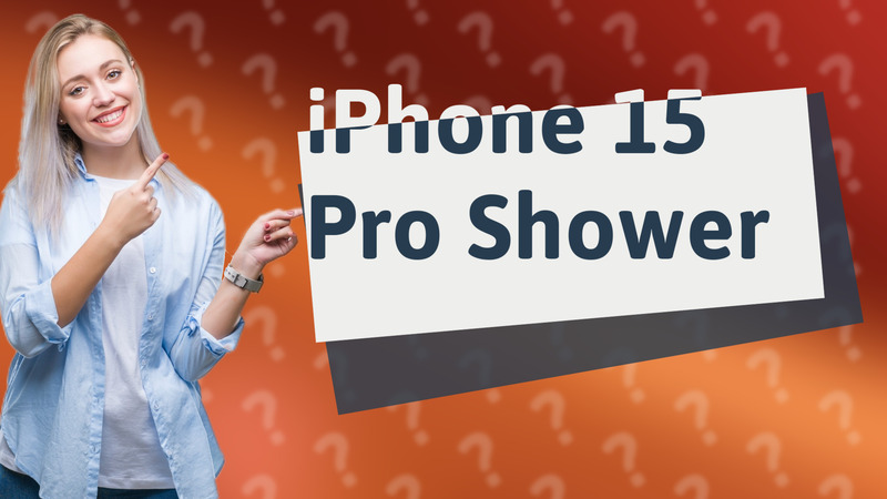 iPhone 15 Pro Shower