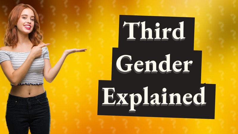 Third Gender Explained