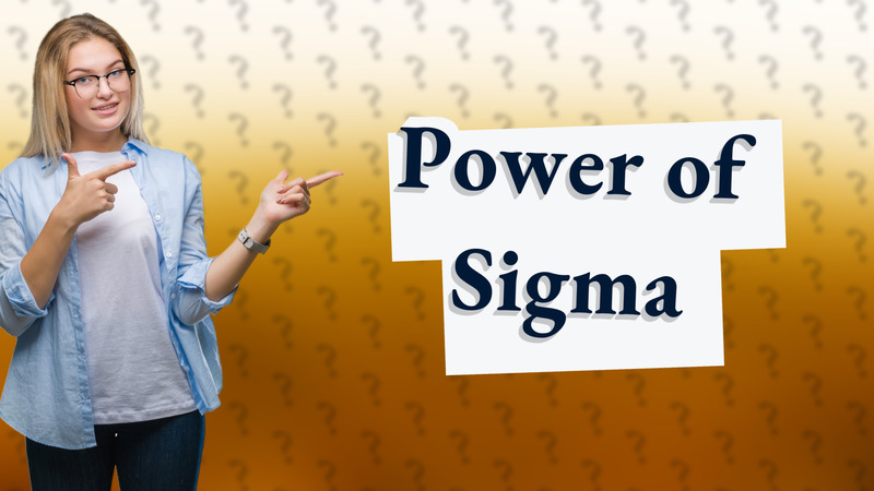 Power of Sigma