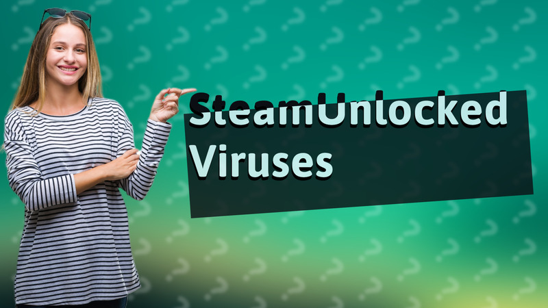 SteamUnlocked Viruses
