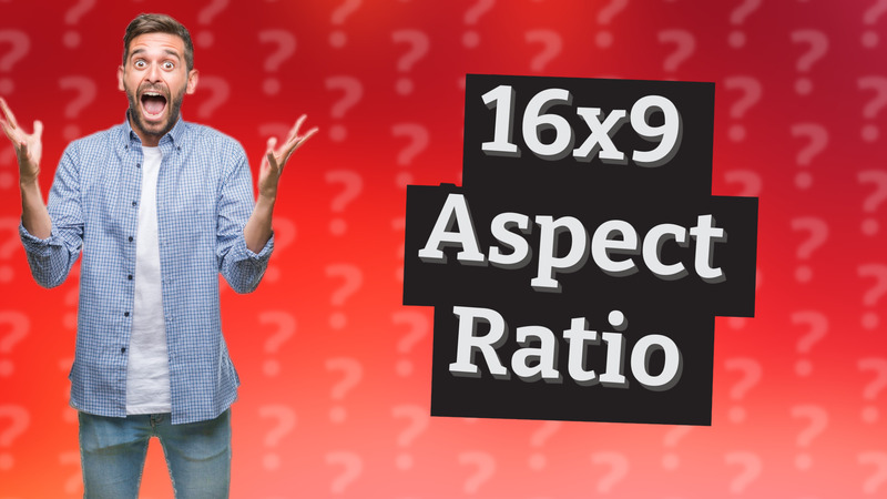 16x9 Aspect Ratio