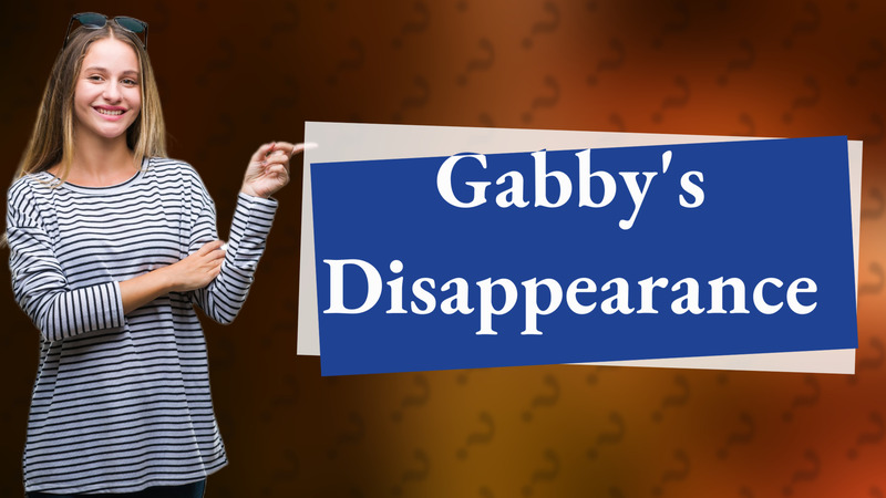 Gabby's Disappearance