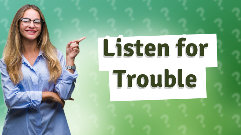Listen for Trouble