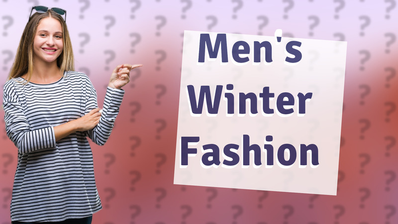 Men's Winter Fashion
