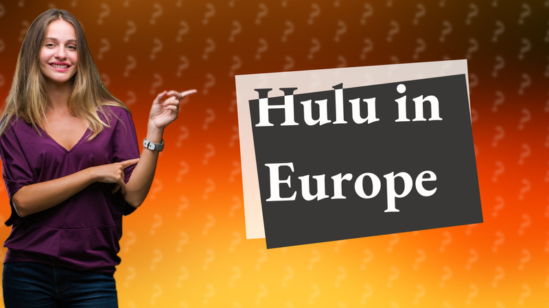 Hulu in Europe
