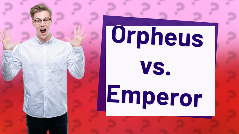 Orpheus vs. Emperor
