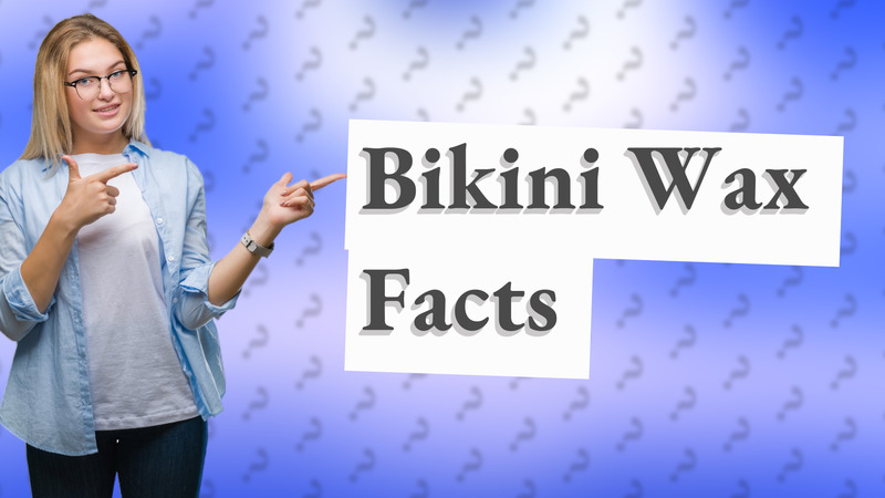 Bikini Wax Facts