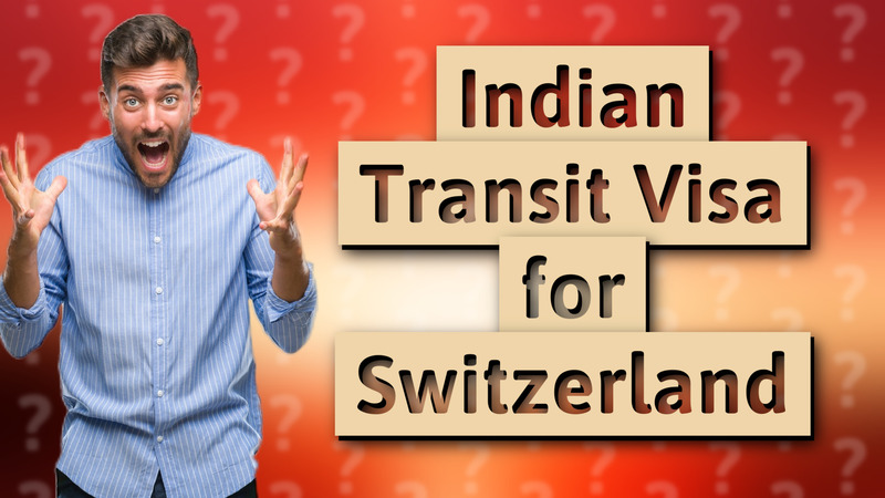 Indian Transit Visa for Switzerland