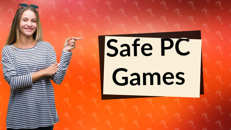 Safe PC Games