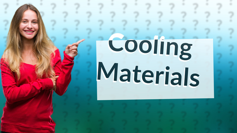 Cooling Materials