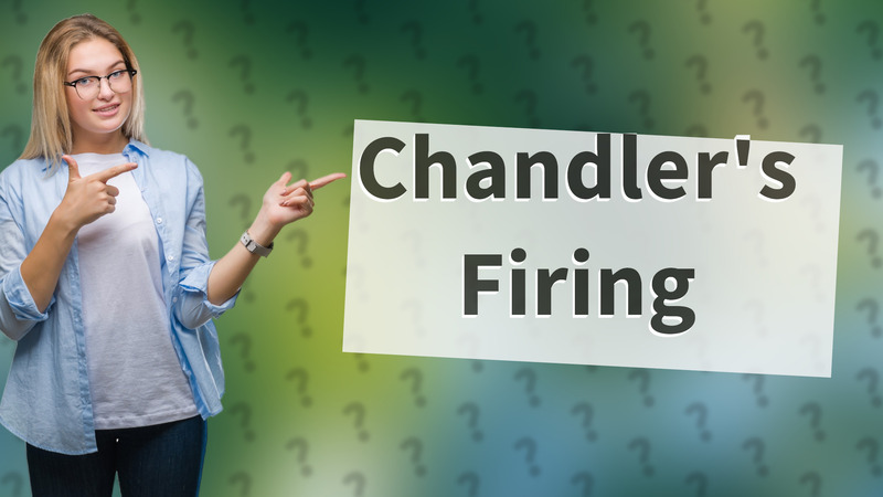Chandler's Firing