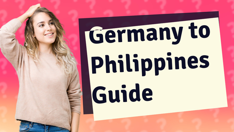 Germany to Philippines Guide