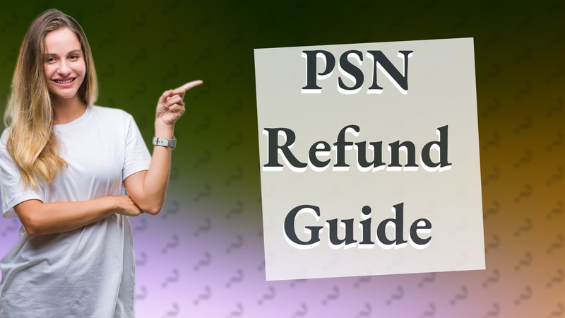 PSN Refund Guide
