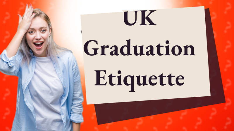 UK Graduation Etiquette