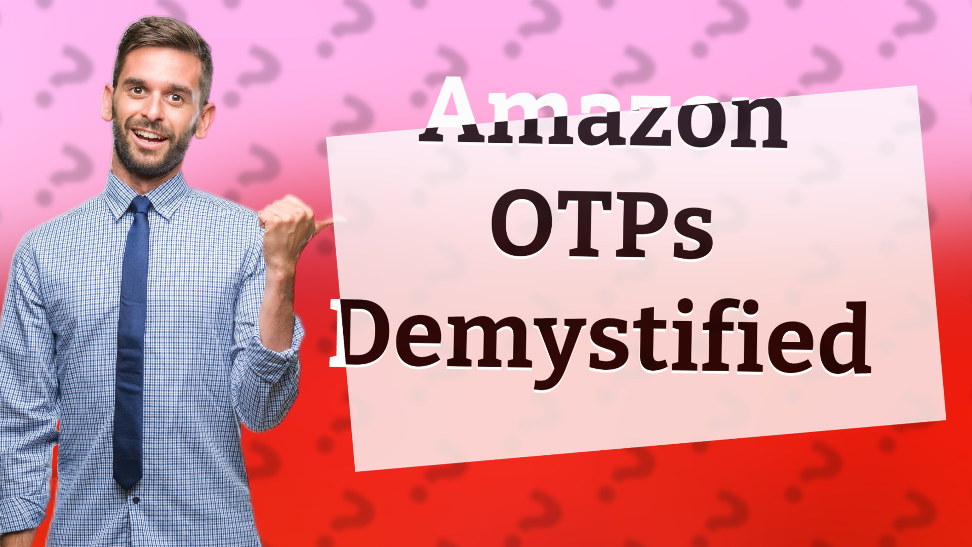 Amazon OTPs Demystified