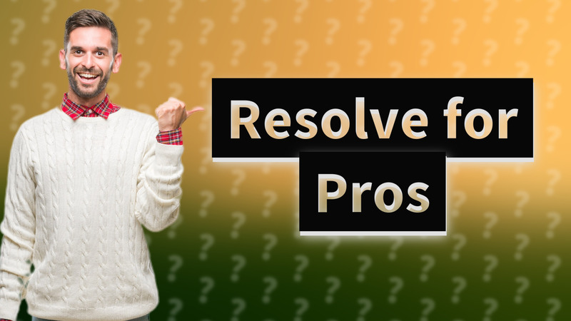 Resolve for Pros