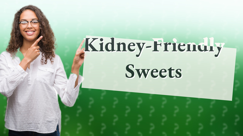 Kidney-Friendly Sweets