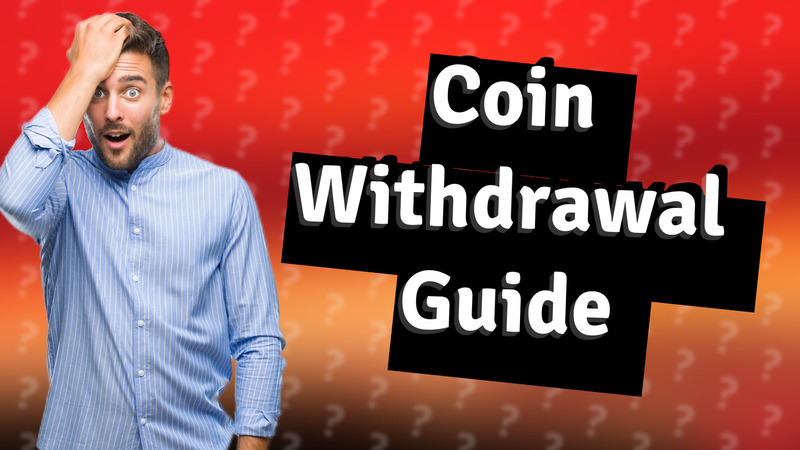 Coin Withdrawal Guide