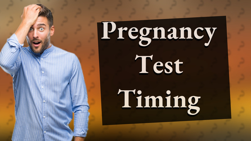 Pregnancy Test Timing
